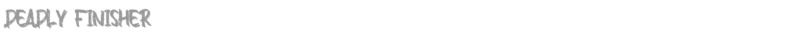 Deadly Finisher font preview